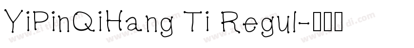 YiPinQiHang Ti Regul字体转换